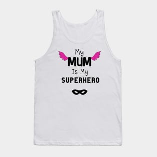 My Mum is my superhero Tank Top